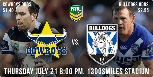 NRL Thursday Cowboys vs. Bulldogs