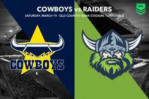 Cowboys vs Raiders NRL Rd 2 tips