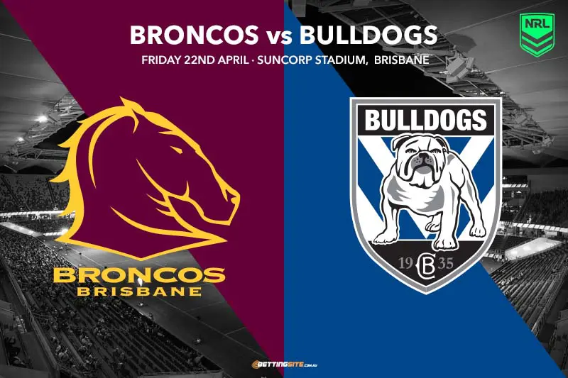 Broncos v Bulldogs betting tips