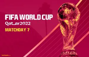 Qatar 2022 Matchday 7 preview