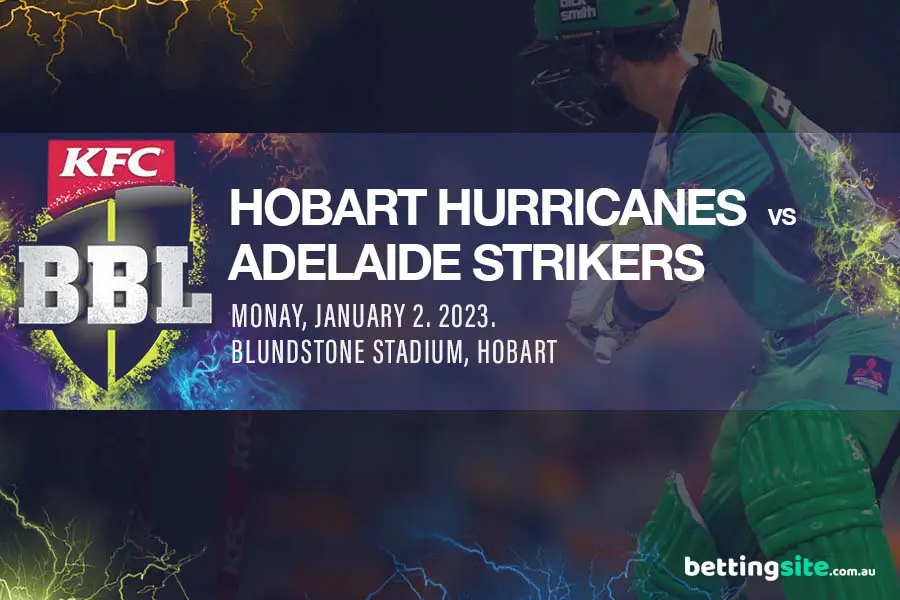 Hobart Hurricanes v Adelaide Strikers BBL Tips