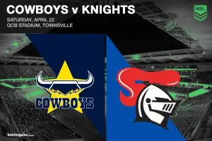 Cowboys v Knights NRL Rd 8 betting preview
