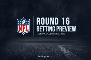 NFL Round 16 Betting Preview & Tips