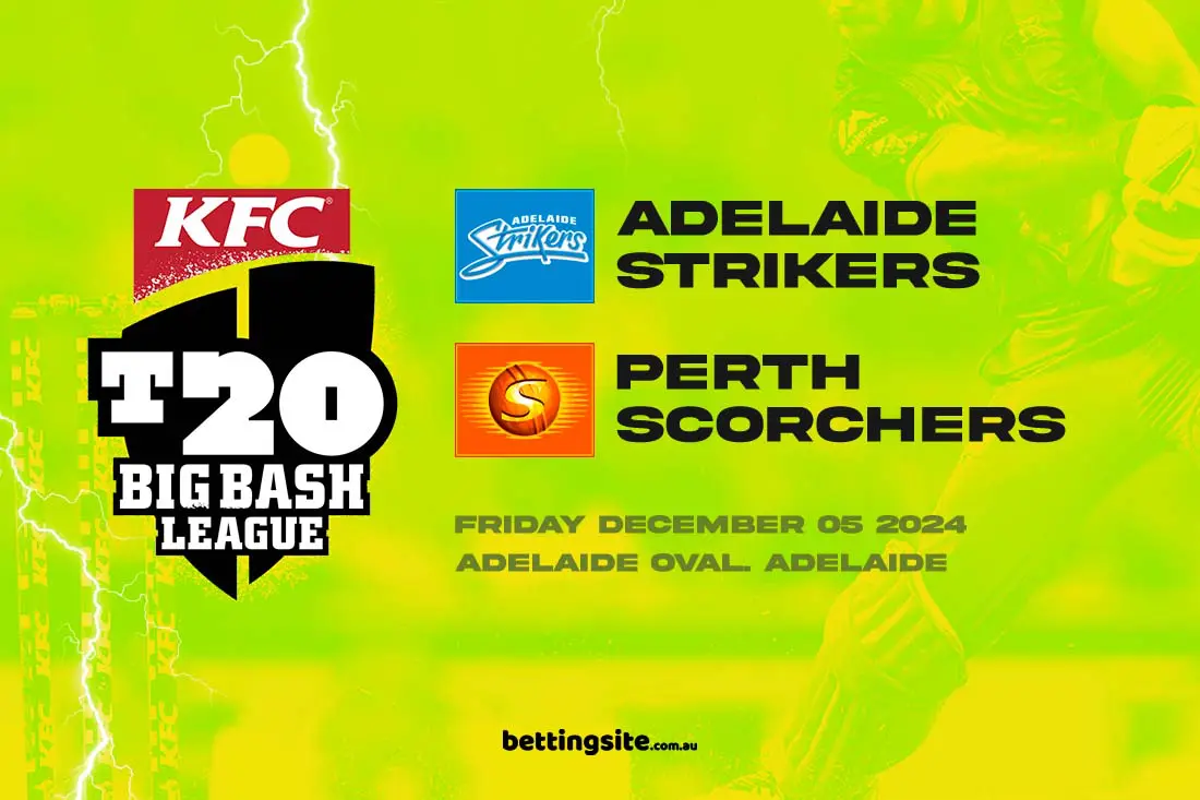 Adelaide Strikers v Perth Scorchers BBL Preview