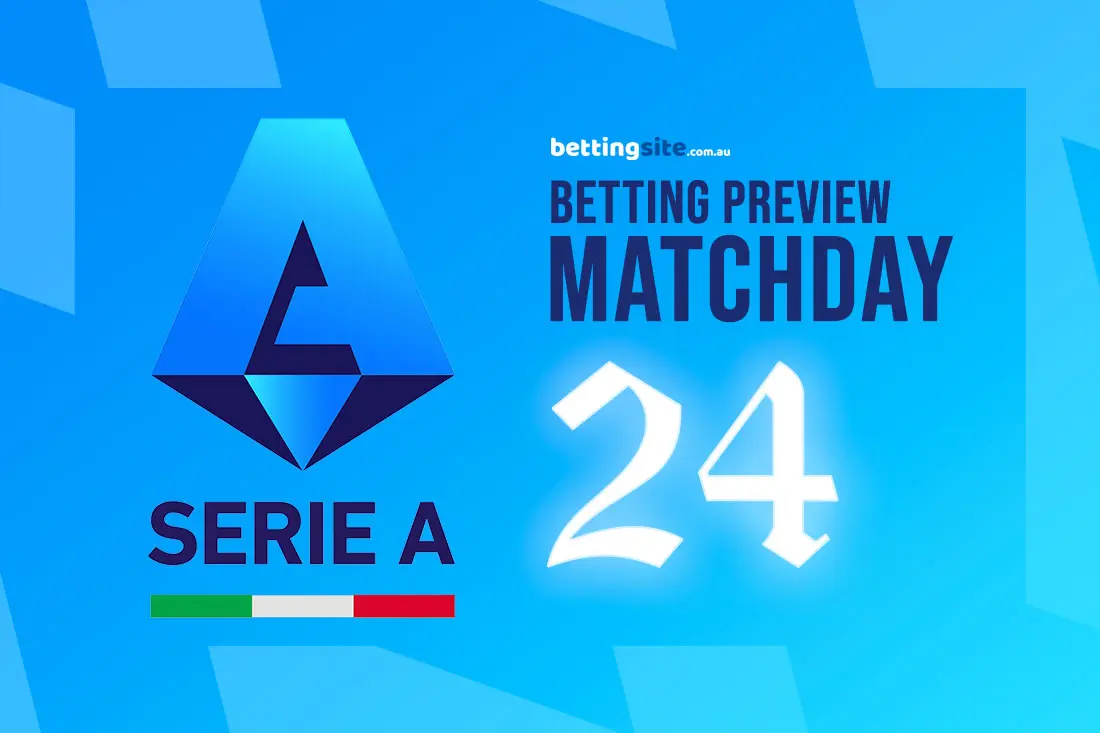 Serie A Matchday 24 preview