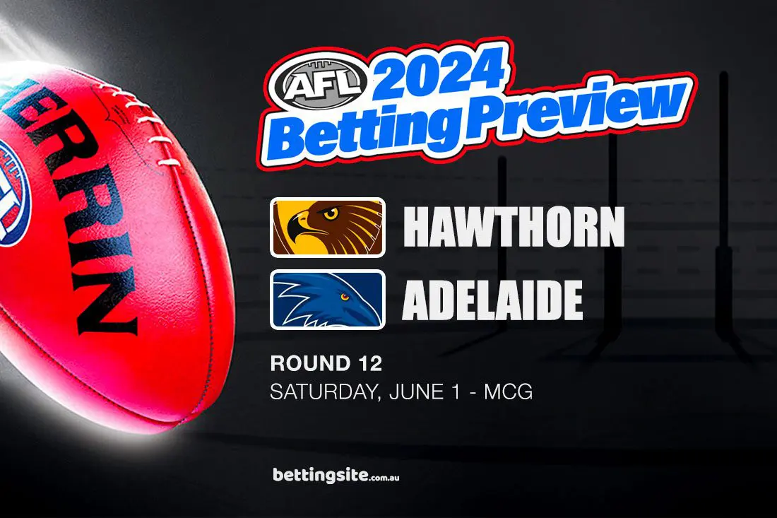 Hawthorn v Adelaide AFL Rd 12 betting preview