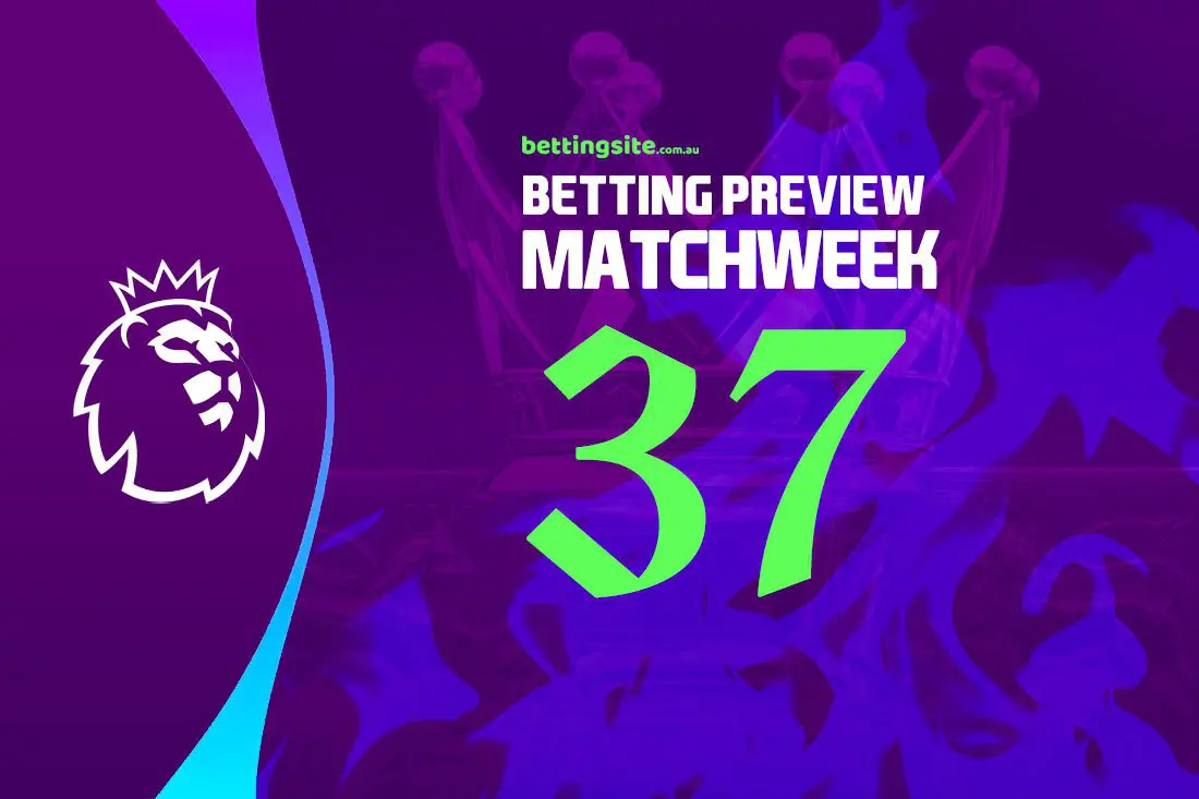 Premier League Matchweek 37 tips