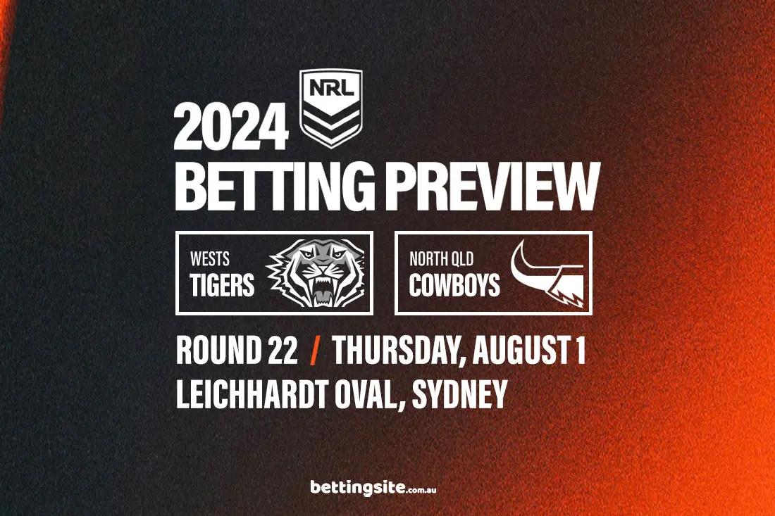 Wests Tigers v North Queensland Cowboys NRL betting tips - Round 22, 2024