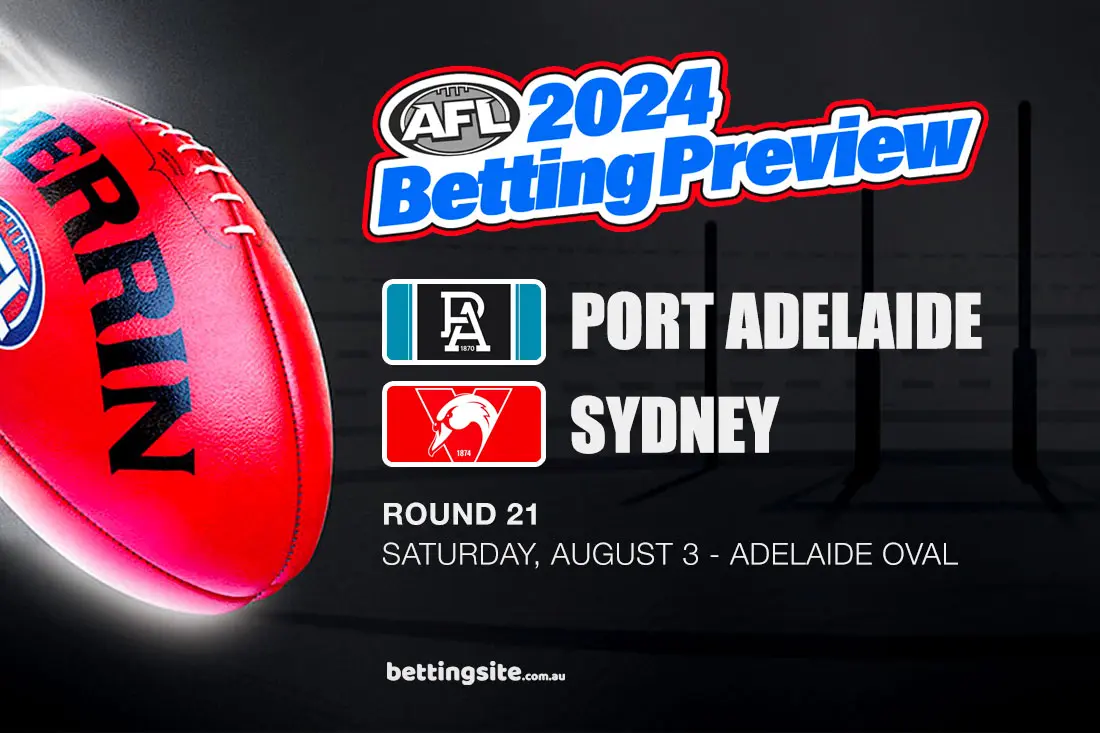 Port Adelaide v Sydney AFL betting tips - Round 21, 2024