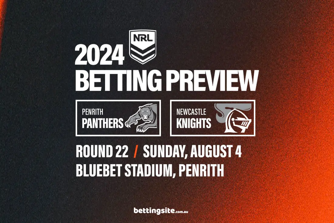 Panthers v Knights NRL betting tips - Round 22, 2024