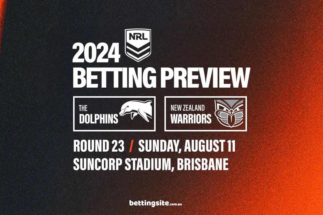 Dolphins v NZ Warriors NRL betting tips - Round 23, 2024