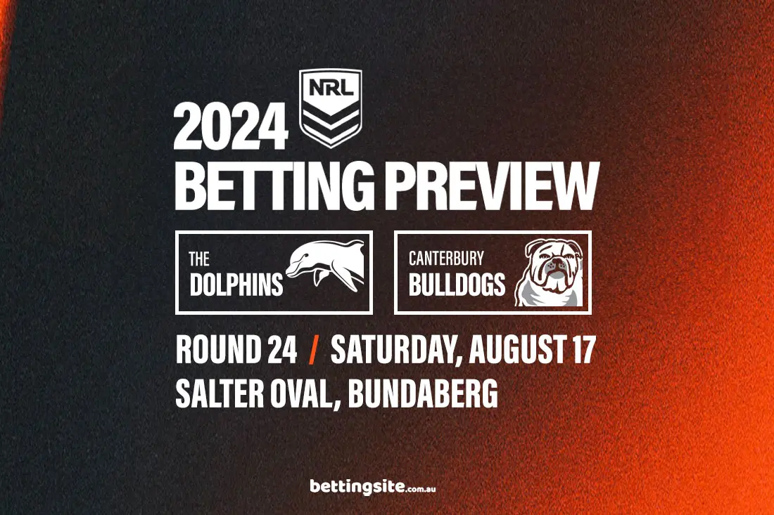 Dolphins v Bulldogs NRL betting tips - Round 24, 2024