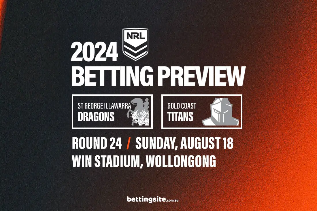 Dragons v Titans NRL betting tips - Round 24, 2024