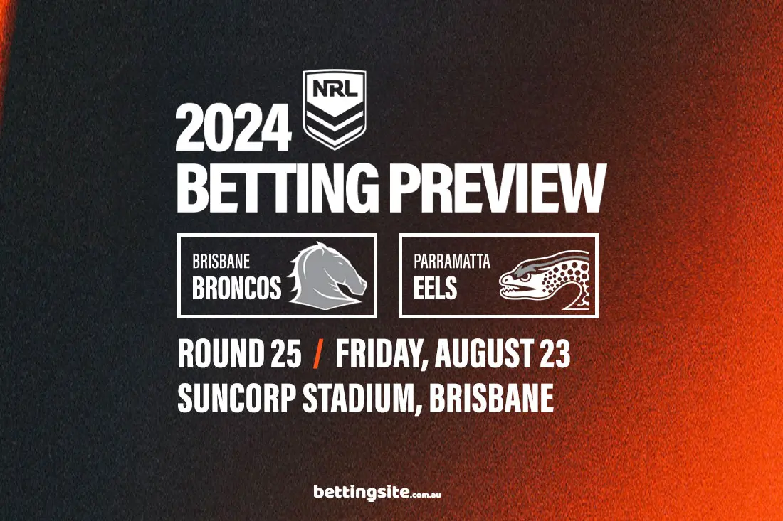 Brisbane Broncos v Parramatta Eels NRL betting tips - Round 25, 2024