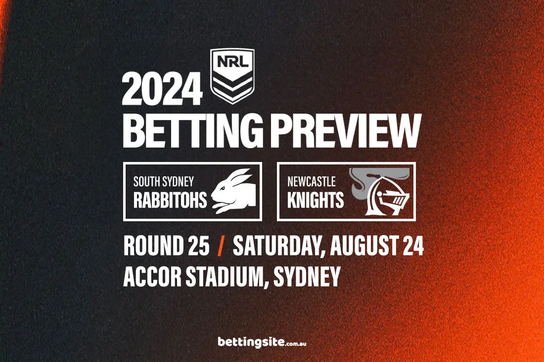 Rabbitohs v Knights NRL betting tips - Round 25, 2024