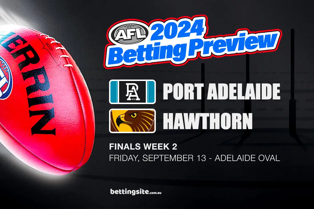 Port Adelaide v Hawthorn betting tips - AFL Finals Series 2024