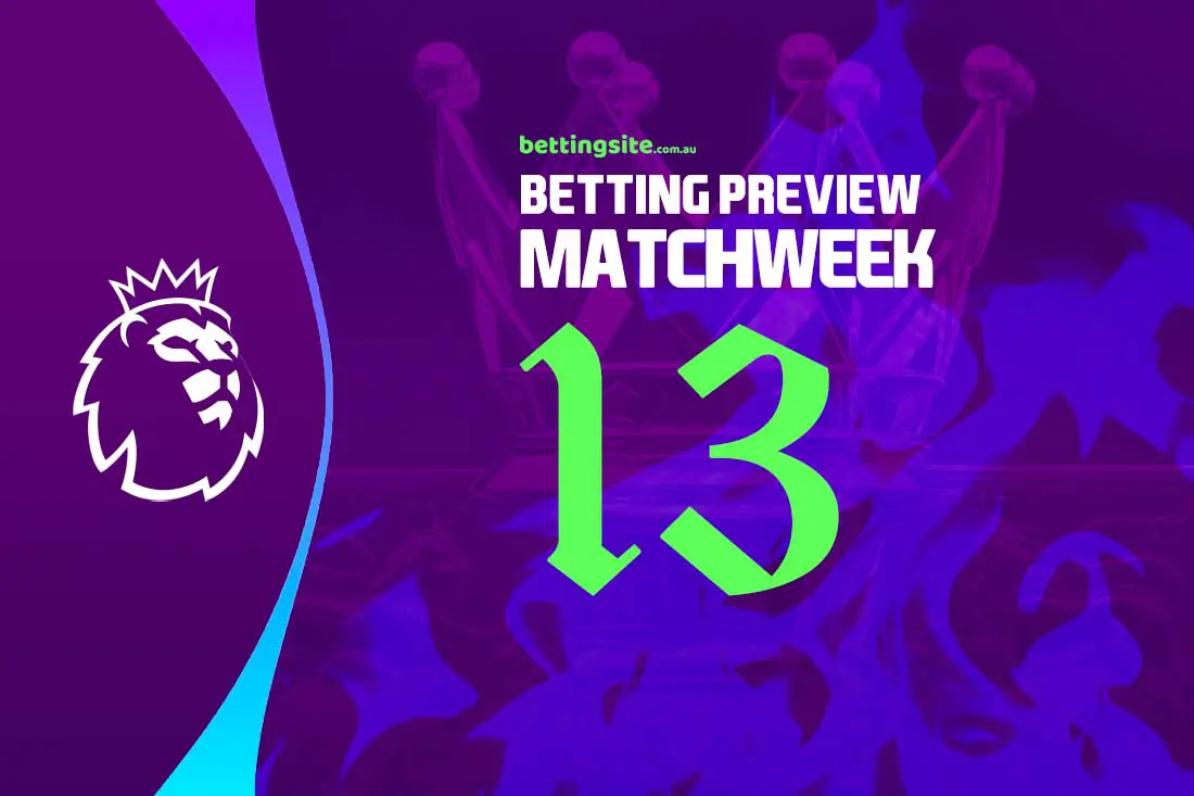 EPL Matchweek 13 Betting Tips