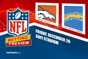 Broncos v Chargers NFL betting preview - Friday, December 20, 2024