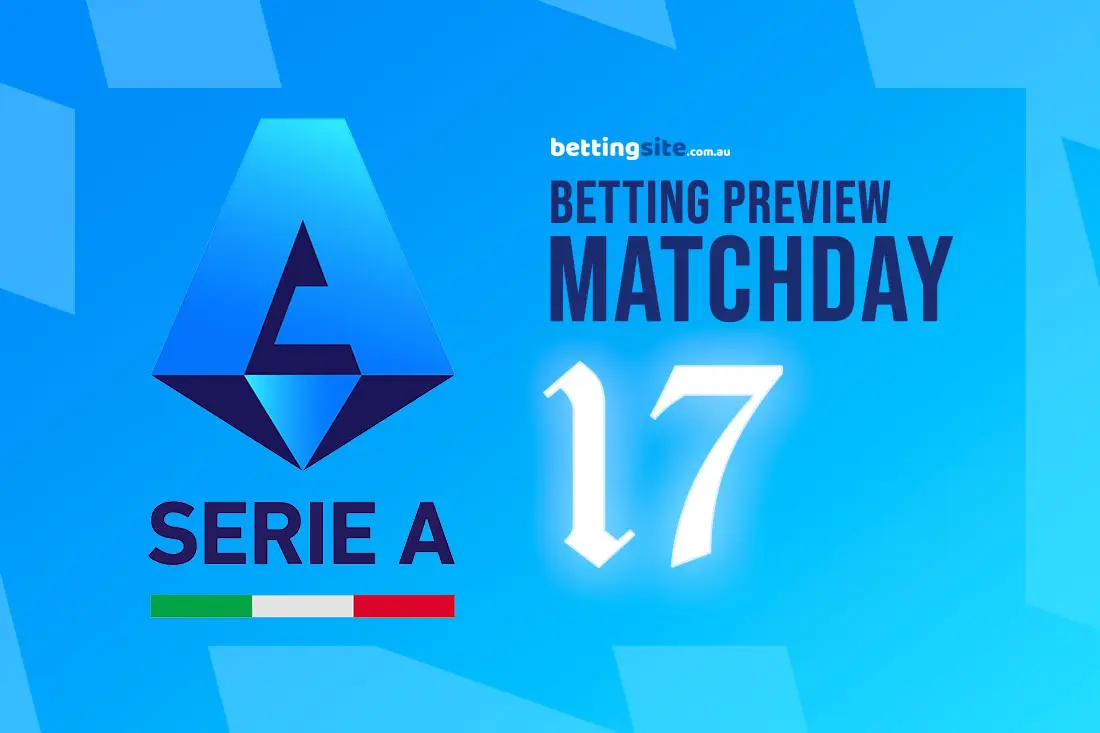 Serie A Matchday 17 betting preview