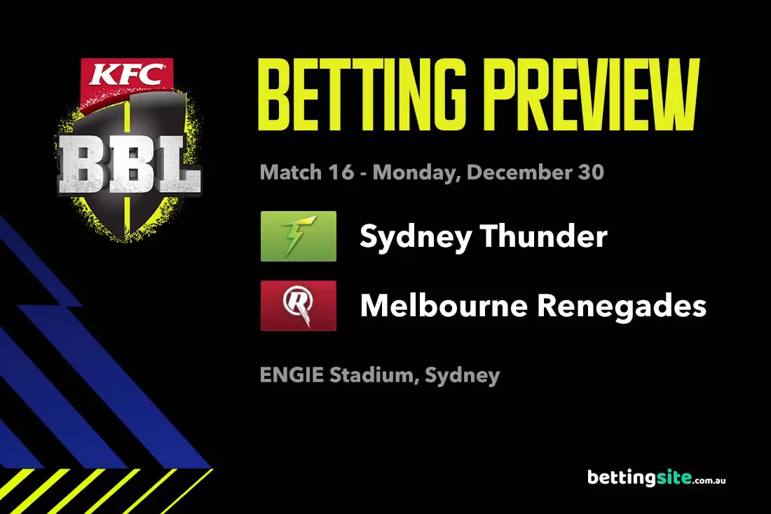 Sydney Thunder v Melbourne Renegades BBL Preview