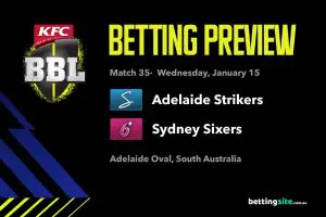 Adelaide Strikers v Sydney Sixers BBL Preview Adelaide Strikers v Sydney Sixers BBL Preview