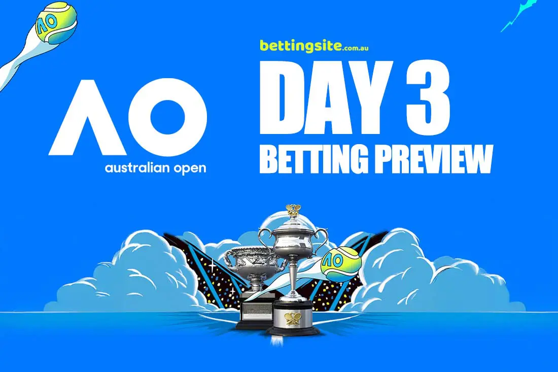 Australian Open Day 3 Betting Preview& Tips