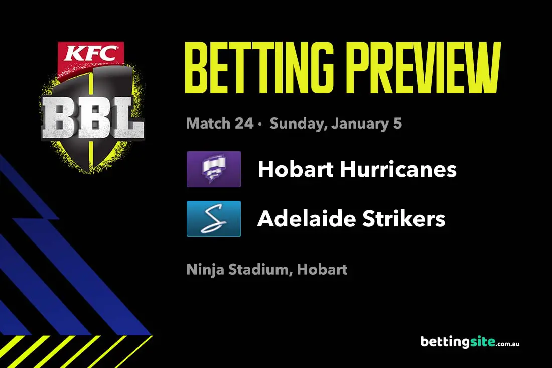 Hobart Hurricanes v Adelaide Strikers BBL preview