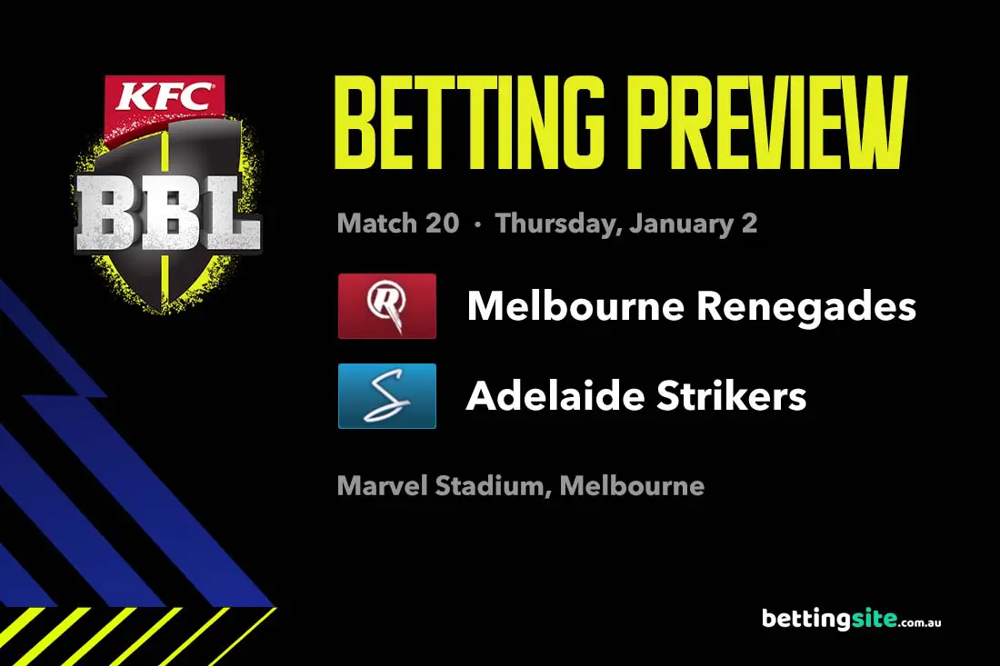 Melbourne Renegades v Adelaide Strikers BBL tips & preview