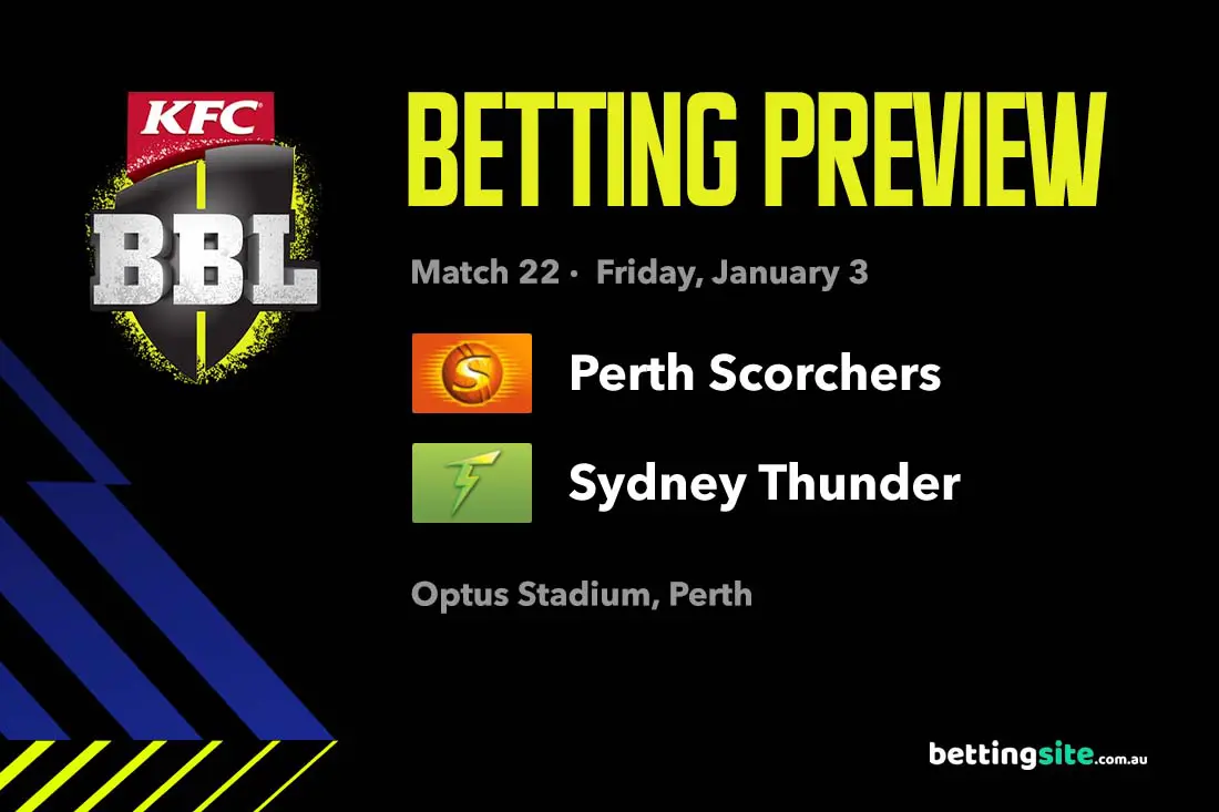 Perth Scorchers v Sydney Thunder BBL Preview & Tips