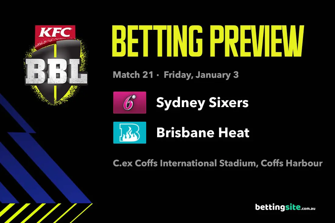 Sydney Sixers v Brisbane Heat BBL Preview & Tips