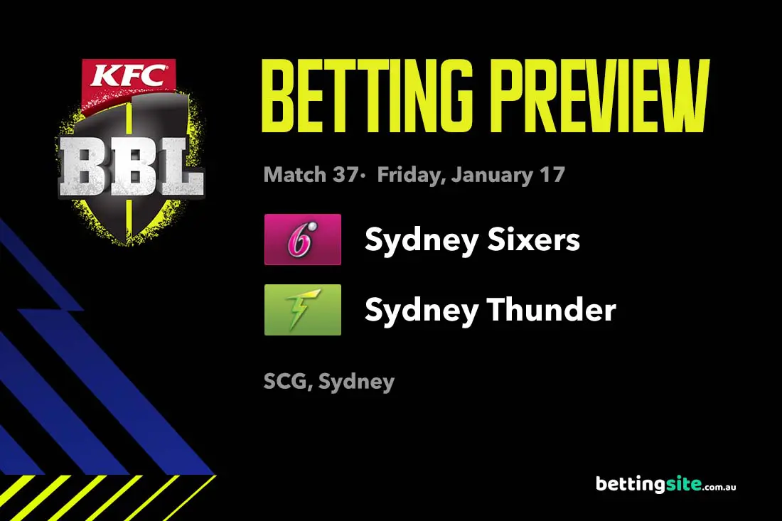 Sydney Sixers v Sydney Thunder BBL Preview | January 17