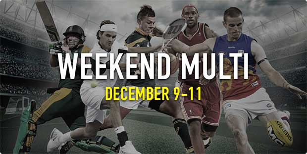 Weekend multi for December 9-11