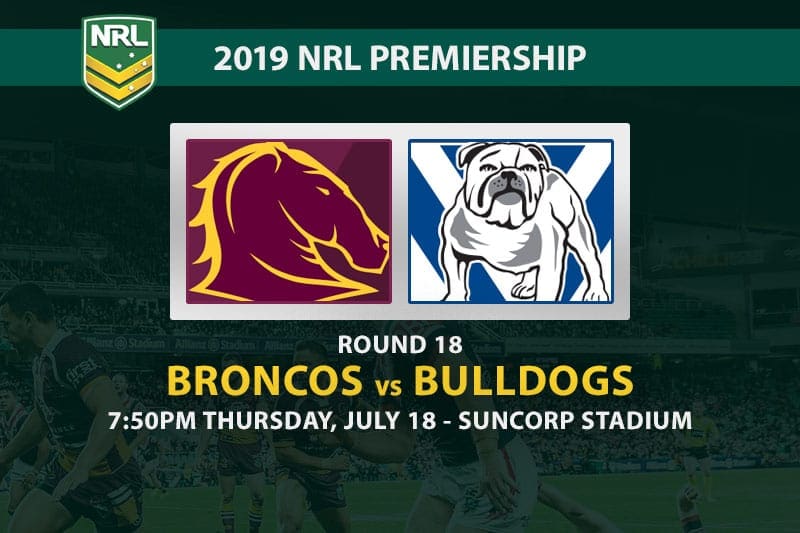 Broncos vs Bulldogs NRL Round 18 betting tips