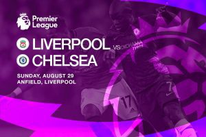 Liverpool vs Chelsea - EPL Matchweek 3