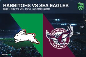 Rabbitohs v Sea Eagles betting tips for APril 29, 2022