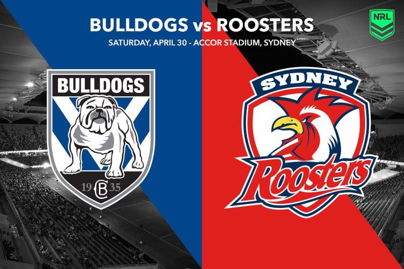 Bulldogs vs Roosters NRL Preview & Best Bets | Round 8, 2022