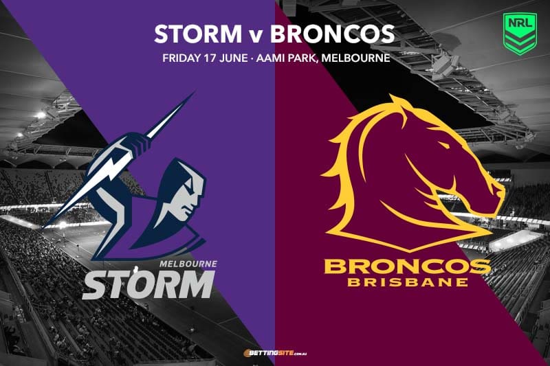 Melbourne Storm v Brisbane Broncos NRL Tips Friday, 17/6/22