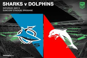 Sharks v Dolphins NRL R10 betting preview
