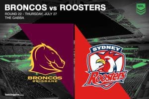 Brisbane Broncos v Sydney Roosters NRL rd 22