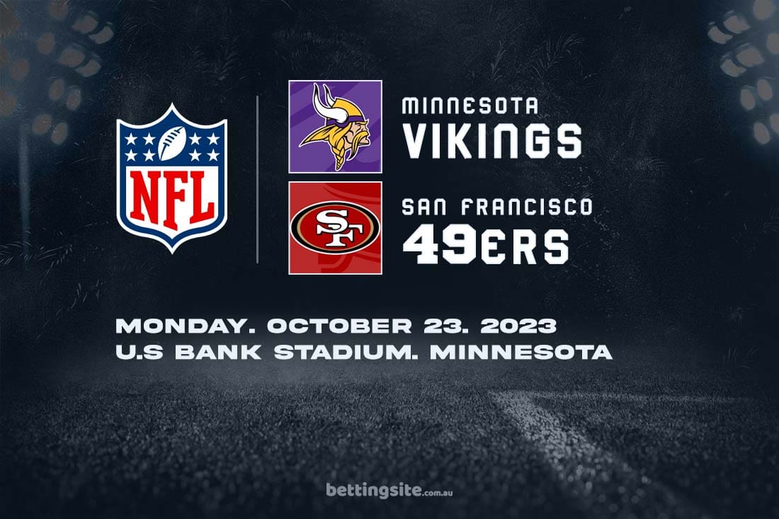 Minnesota Vikings v San Francisco 49ers NFL Preview & Best Bets