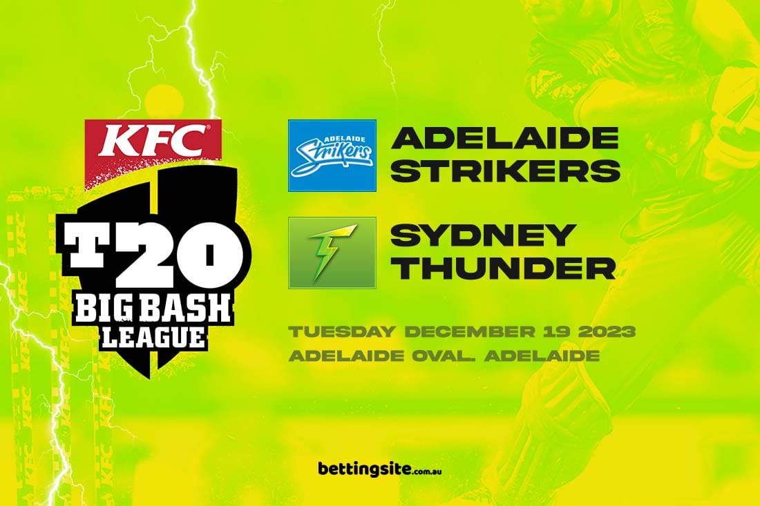 Adelaide Strikers V Sydney Thunder Bbl Preview And Tips 191223