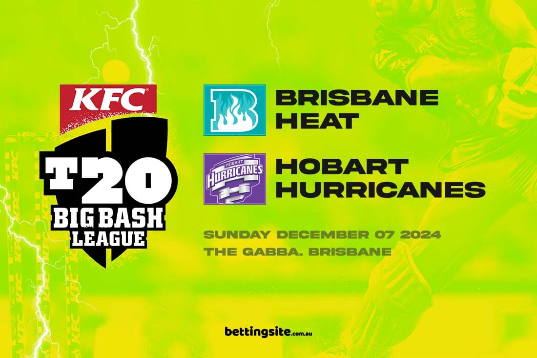 Brisbane Heat v Hobart Hurricanes BBL Betting Tips & Odds 7/1