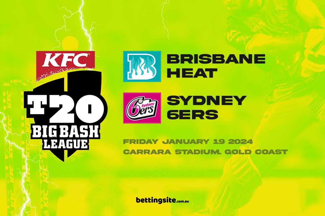 Brisbane Heat V Sydney Sixers BBL Qualifier Preview & Tips | 19/1