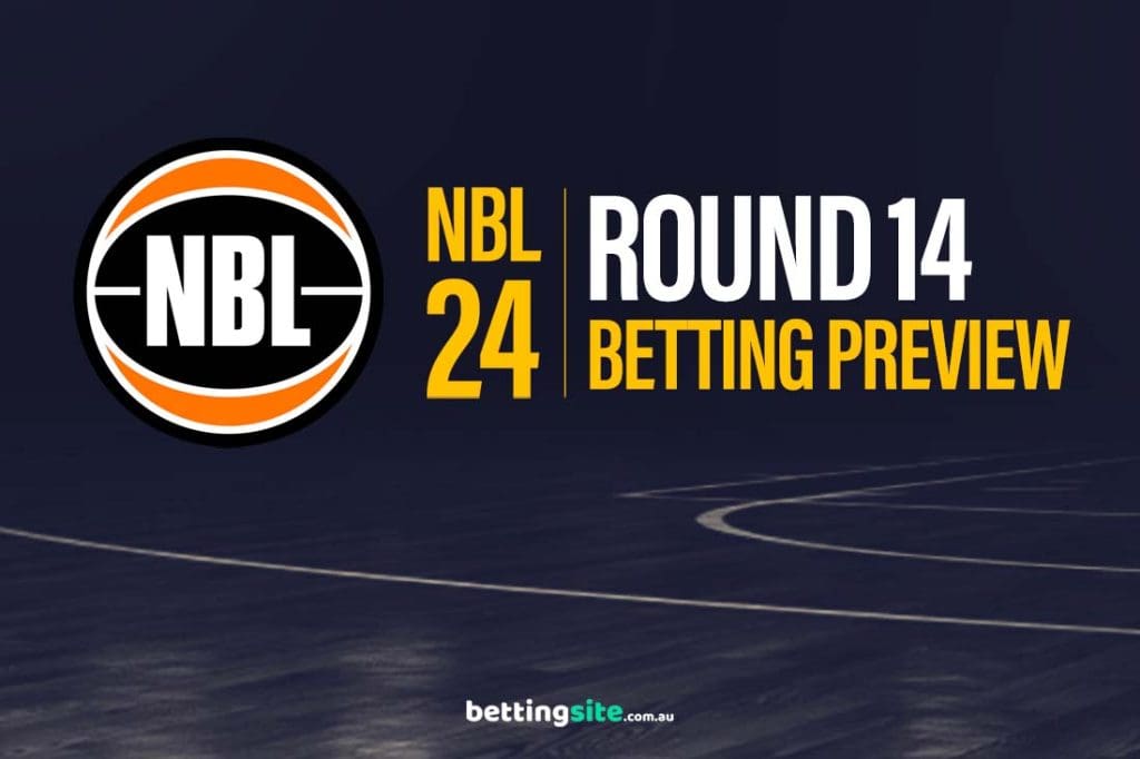 NBL Round 14 Betting Preview & Basketball Tips NBL24 Season