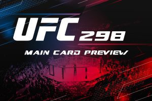 UFC 298 preview
