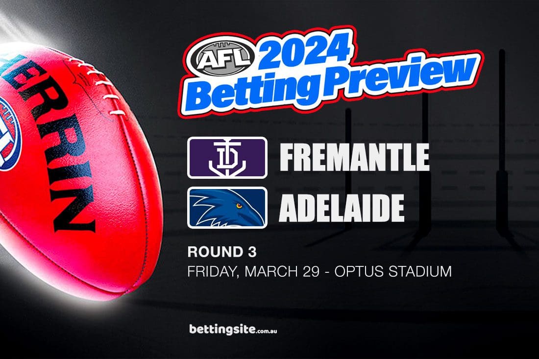 Fremantle v Adelaide AFL Round 3 Betting Tips Friday 29/3/2024