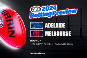 Adelaide v Melbourne AFL betting preview - Round 4