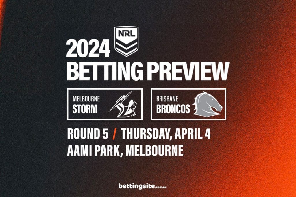 Melbourne Storm V Brisbane Broncos Tips & Odds | NRL 2024