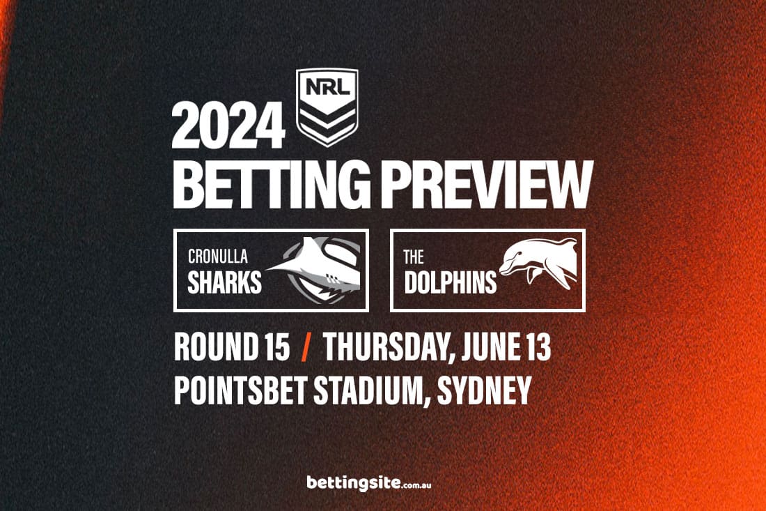 Sharks v Dolphins NRL R15 Tips, Odds & Teams June 13, 2024