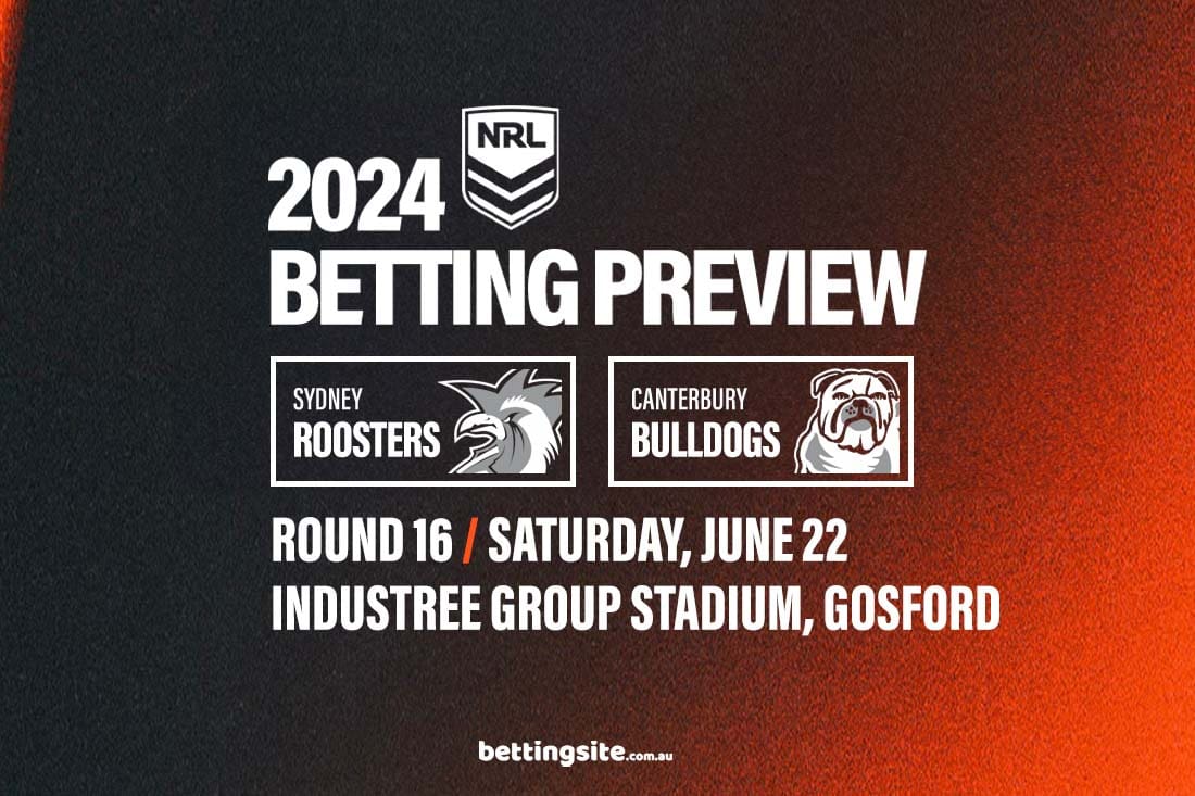 Sydney Roosters v Canterbury Bulldogs R16 Betting Tips NRL 2024
